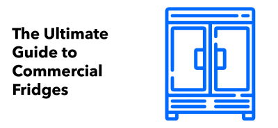 Text saying The Ultimate Guide to Commercial Fridges. Next to the text is a blue illustration of a commercial display fridge.