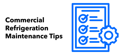 Text says Commercial Refrigeration Maintenance Tips. Next to the text is a blue illustration of a clipboard with checked tasks and a cog.