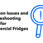 Common Issues and Troubleshooting Guide for Commercial Fridges. Next to the text is a blue illustration of a magnifying glass displaying an exclamation mark; and a cog behind it