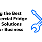 Finding the Best Commercial Fridge Repair Solutions for Your Business along with a blue illustration of a wrench and a spanner